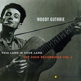 Guthrie,Woody - The Asch Recordings Vol. 1 - This Land is You