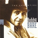 Bare, Bobby (Bobby Bare) - The Essential Bobby Bare