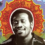 Taj Mahal - The Real Thing