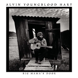 Alvin Youngblood Hart - Big Mama'S Door