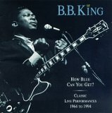 B. B. King - How Blue Can You Get?  Classic Live Performances - 1964 -1994 disc 2/2