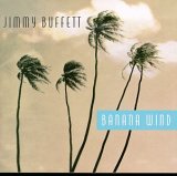 Buffett, Jimmy (Jimmy Buffett) - Banana Wind