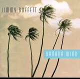 Buffett, Jimmy - Banana Wind