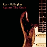 Rory Gallagher - Against The Grain