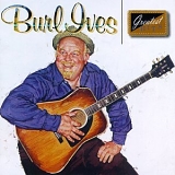 Burl Ives - Burl Ives - Greatest Hits