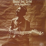 Hound Dog Taylor - Hound Dog Taylor and the Houserockers