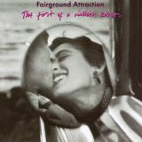 Fairground Attraction - The First Of A Million Kisses