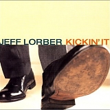 Jeff Lorber - Kickin' It
