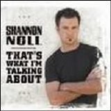 Shannon Noll - That's What I'm Talking About [Australia Bonus Tracks]