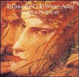 Loreena McKennitt - To Drive the Cold Winter Away