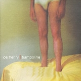 Joe Henry - Trampoline