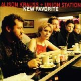 Alison Krauss and Union Station - New Favorite