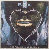 The Box - The Pleasure And The Pain
