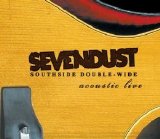 Sevendust - Southside Double-Wide: Acoustic Live