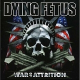 Dying Fetus - War of Attrition
