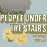 People Under The Stairs - ... Or Stay Tuned