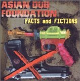 Asian Dub Foundation - Fact and Fictions