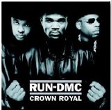 Run D.M.C. - Crown Royal
