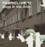 Fabriclive - .12 mixed by Bugz in the Attic