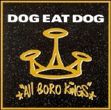 Dog Eat Dog - All Boro Kings