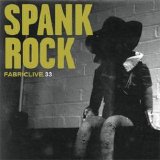 Fabriclive - .33 mixed by Spank Rock