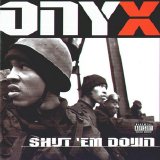 Onyx - Shut `Em Down