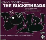 The Bucketheads - The Bomb! (These Sounds Fall Into My Mind)