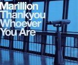 Marillion - Thankyou Whoever You Are