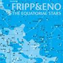 Fripp & Eno - The Equatorial Stars