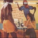 Iggy Pop - Zombie Birdhouse