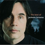 Jackson Browne - The Next Voice You Hear - The Best of Jackson Browne