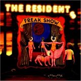 Residents - Freak Show