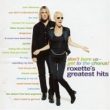 Roxette - Don't Bore Us - Get To The Chorus!