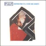 Pulp - "Sorted For E's & Wizz" (single)
