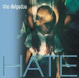 The Delgados - Hate