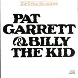 Bob Dylan - Pat Garrett & Billy the Kid