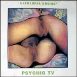 Psychic TV - Cathedral Engine