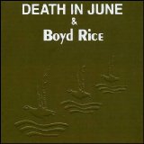 Death in June & Boyd Rice - Alarm Agents