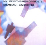 Brian Eno & David Byrne - My Life In The Bush Of Ghosts