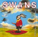 Swans - White Light From The Mouth Of Infinity