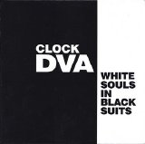 Clock DVA - White Souls in Black Suits