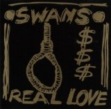 Swans - Real Love