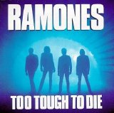 Ramones - Too Tough To Die