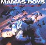 Mama's Boys - Growing up the Hard Way