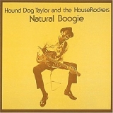 Hound Dog Taylor - Natural Boogie