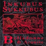 Inkubus Sukkubus - Belladonna & Aconite
