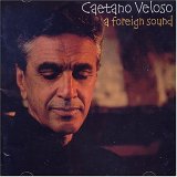 Caetano Veloso - A Foreign Sound