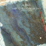Eno, Brian & Harold Budd - The Pearl