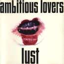 Ambitious Lovers - Lust
