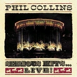 Phil Collins - Serious Hits... Live!